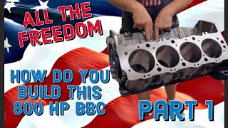 Part 1 How To Build A 800HP BBC