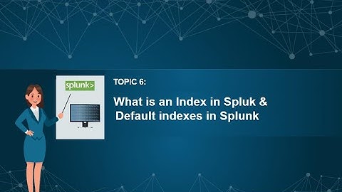 06. Splunk Tutorials |Splunk Admin| Splunk Developer| What is an Index and Default indexes in Splunk