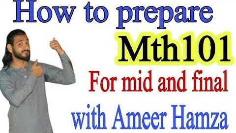 How to prepare mth101 for mid and final term exams with Ameer hamza
