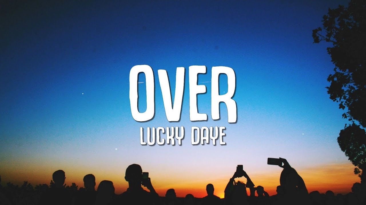 over lyrics, over lucky daye, over lucky daye lyrics, over...