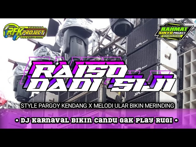 DJ VIRALL RAISO DADI SIJI PARGOY KENDANG • special colab rfk project x rahmat sinyo project • class=