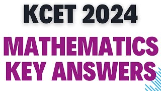 KCET 2024 MATHEMATICS TENTATIVE KEY ANSWERS