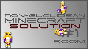 Non-Euclidean Rooms #1 - Answer - Minecraft Mini-Series