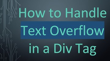 How to Handle Text Overflow in a Div Tag