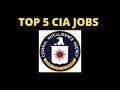 Top 5 cia jobs central intelligence agency