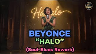Halo  Beyonc  Soulful Blues Cover emotional Vintage Rework