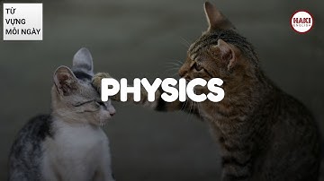 PHYSICS | Phát âm - Giải nghĩa - Ví dụ | Từ vựng tiếng Anh