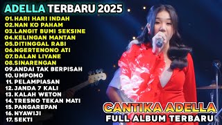 HARI HARI INDAH - CANTIKA ADELLA - ADELLA FULL ALBUM TERBARU 2025