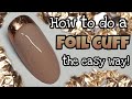 📀 FOIL CUFF | Foil gel | THE EASY WAY! | Gel polish nail design