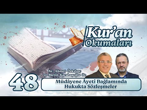 Müdâyene Âyeti Bağlamında Hukukta Sözleşmeler (Canlı) - Av. Ahmet Özkılınç | Kur’an Okumaları-48