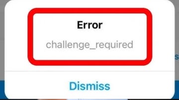 How Do You Fix A Challenge Required Error When Trying To Log Into Instagram