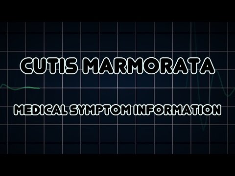 Video: Cutis Marmorata: Simptomi, Slike, U Odraslih I Novorođenčadi