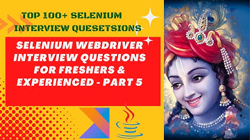 Selenium with Java Interview Questions & Answers for Freshers & Experienced Part - 5
