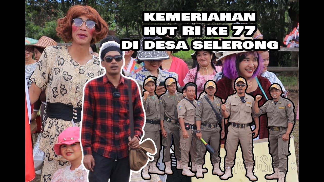 KEMERIAHAN HUT RI KE 77 DI DESA SELERONG