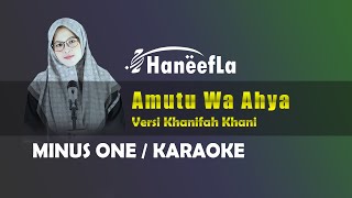 KARAOKE AMUTU WA AHYA | Versi Khanifah Khani