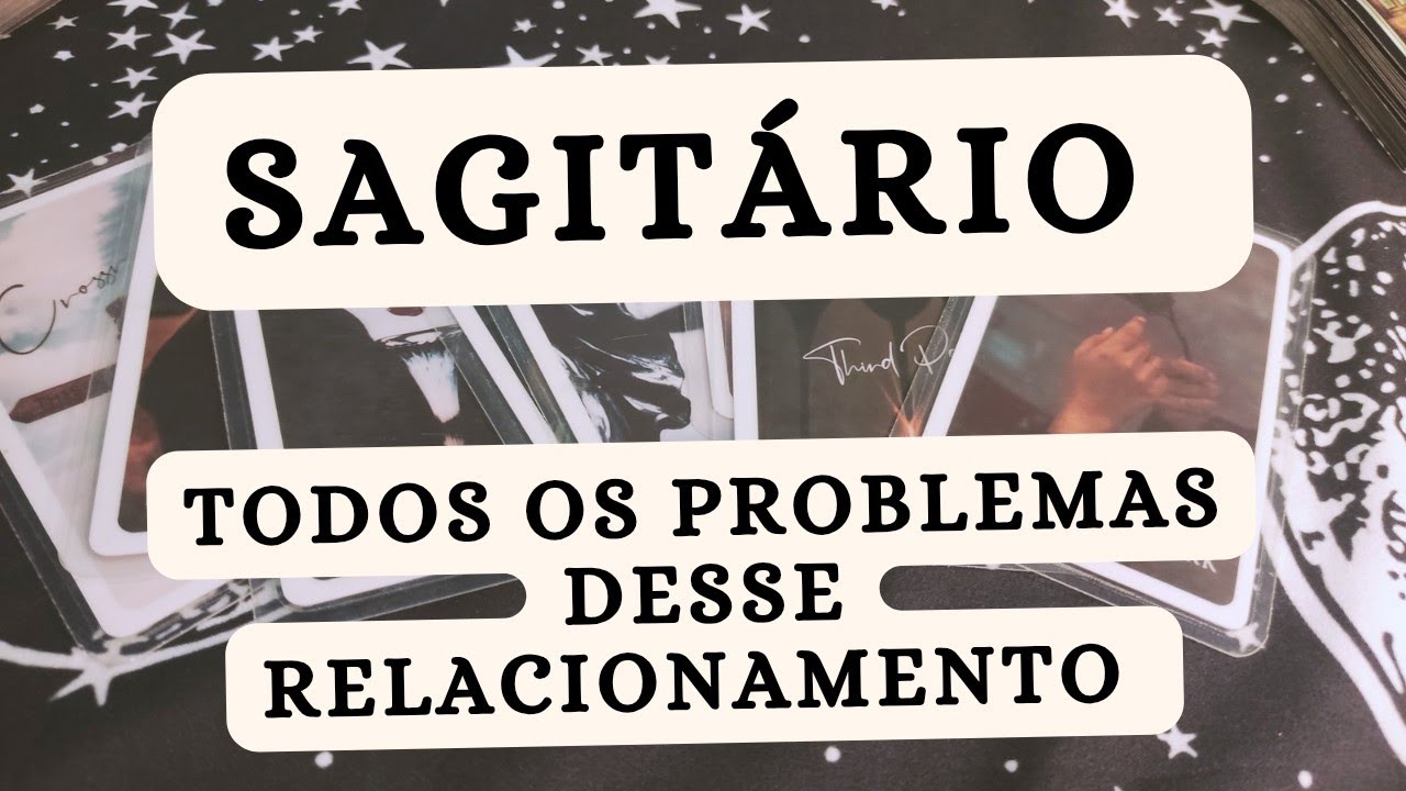 SAGITÁRIO ♎ Todos os problemas desse relacionamento