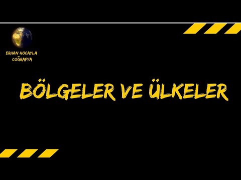 BÖLGELER VE ÜLKELER