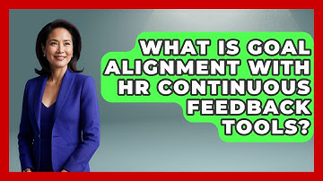 What Is Goal Alignment With HR Continuous Feedback Tools? - Legal And HR SaaS Stack