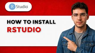 How to Install RStudio [2026 Full Guide]