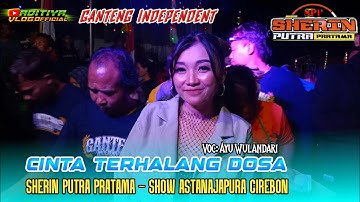 🎼CINTA TERHALANG DOSA🎙Voc: Ayu WD • 🔴 SHERIN PUTRA PRATAMA 📌Show Astanajapura GANG CAKIL CEMPAKA2025