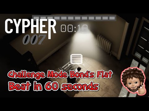 Cypher 007 - Challenge Mode Chapter 1 Act 1 Bond's Flat | Beat in 60 seconds