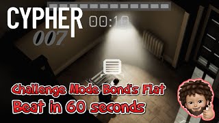 Cypher 007 - Challenge Mode Chapter 1 Act 1 Bond's Flat | Beat in 60 seconds
