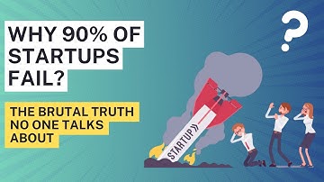 Why 90% of Startups Fail? - The Brutal Truth No One Talks About