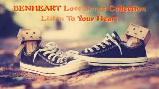 Benheart Love Songs Collection Listen To Your Heart