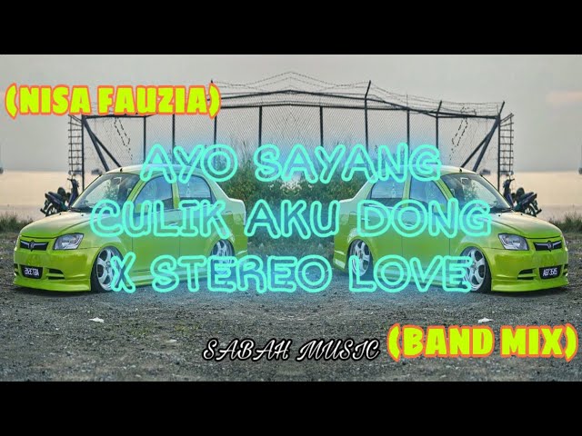 SABAH MUSIC - DJ AYO SAYANG CULIK AKU DONG X STEREO LOVE(BAND MIX) class=