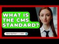 What Is The CMS Standard SecurityFirstCorp Com What Is The CMS Standard SecurityFirstCorp Com