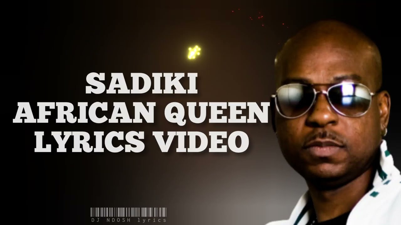 Sadiki - African Queen |Official Lyrics