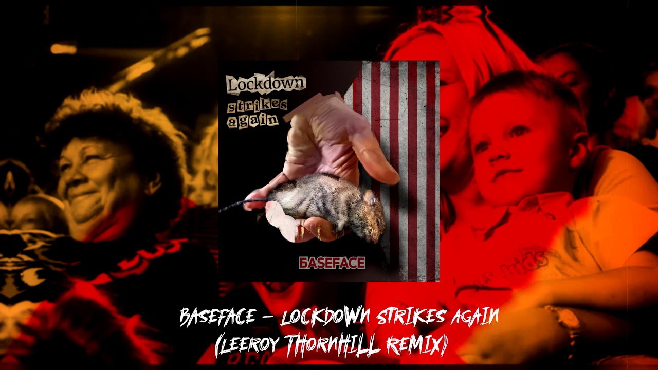 BaseFace - Lockdown Strikes Again (Leeroy Thornhill Remix) [Audio]