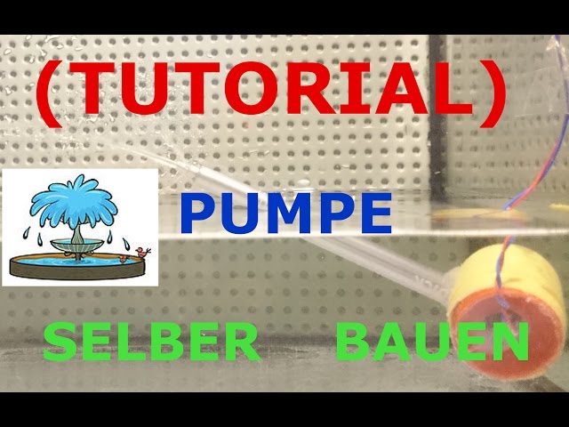 penispumpe selber basteln Tutorial: Mini Wasserpumpe basteln / DIY: create a mini water pump