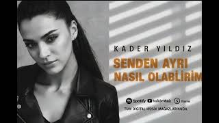 Kader Yıldız - Senden Ayrı Nasıl Olabilirim Resimi