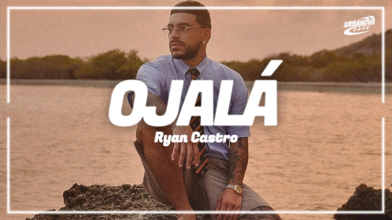 Ryan Castro - Ojalá (Letra / Lyrics)
