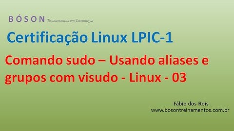 Comando sudo - Usando aliases e grupos com o visudo - Linux - 03