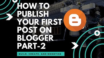 How to publish your first post on blogger | Malayalam | Part-2