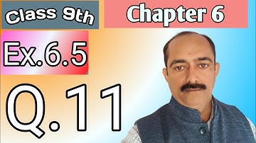 Class 9th || Chapter 6 || Ex.6.5 Q.No.11 (R.D.SHARMA)