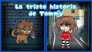 La triste historia de Tommy/ mini película/ gacha club