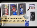 DIY Vending Machine Using Arduino With Real Coin Detector