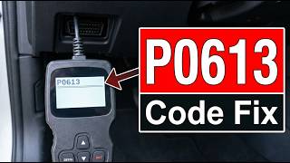 How To Fix P0613 Code - TCM Internal Processor Malfunction