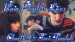 Heartstopper ~ Ruin Peoples Lives ~ Charlie & Tori Fandub