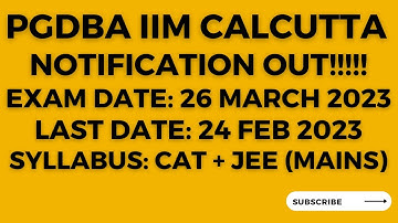 PGDBA IIM Calcutta Notification Out!!! Exam Date 26 March 2023 Last Date of Form Fill Up 24 Feb 2023