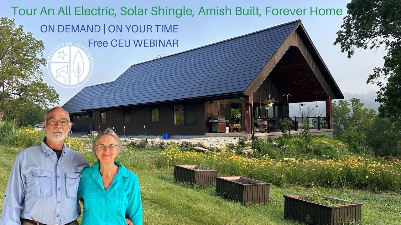 Tour An All Electric, Solar Shingle, Amish Built, Forever Home