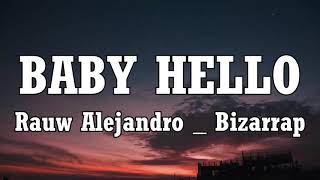 Rauw Alejandro _ Bizarrap - BABY HELLO (Letra_Lyrics)