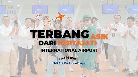 Terbang Asyik dari Kertajati - ENKA x Padubae Project Feat PT BIJB (OFFICIAL MUSIC VIDEO)