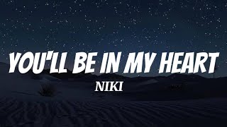 Youll Be In My Heart By Niki s