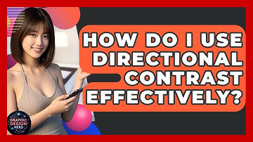 How Do I Use Directional Contrast Effectively? - Graphic Design Nerd