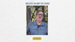 Our lives can drift off course.