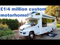 £1/4 million custom motorhome!